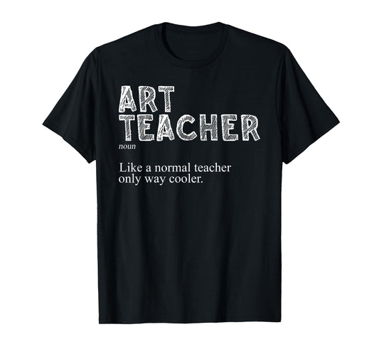 Art Teacher Design For Men Women Art Teacher Appreciation T-Shirt