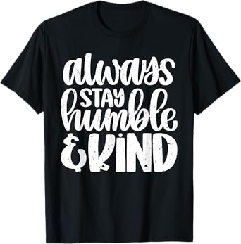 Always Stay Humble And Kind Vintage Distressed T-Shirt