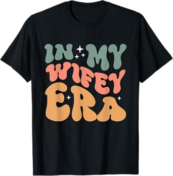 In My Wifey Era Groovy Wife Women Married T-Shirt