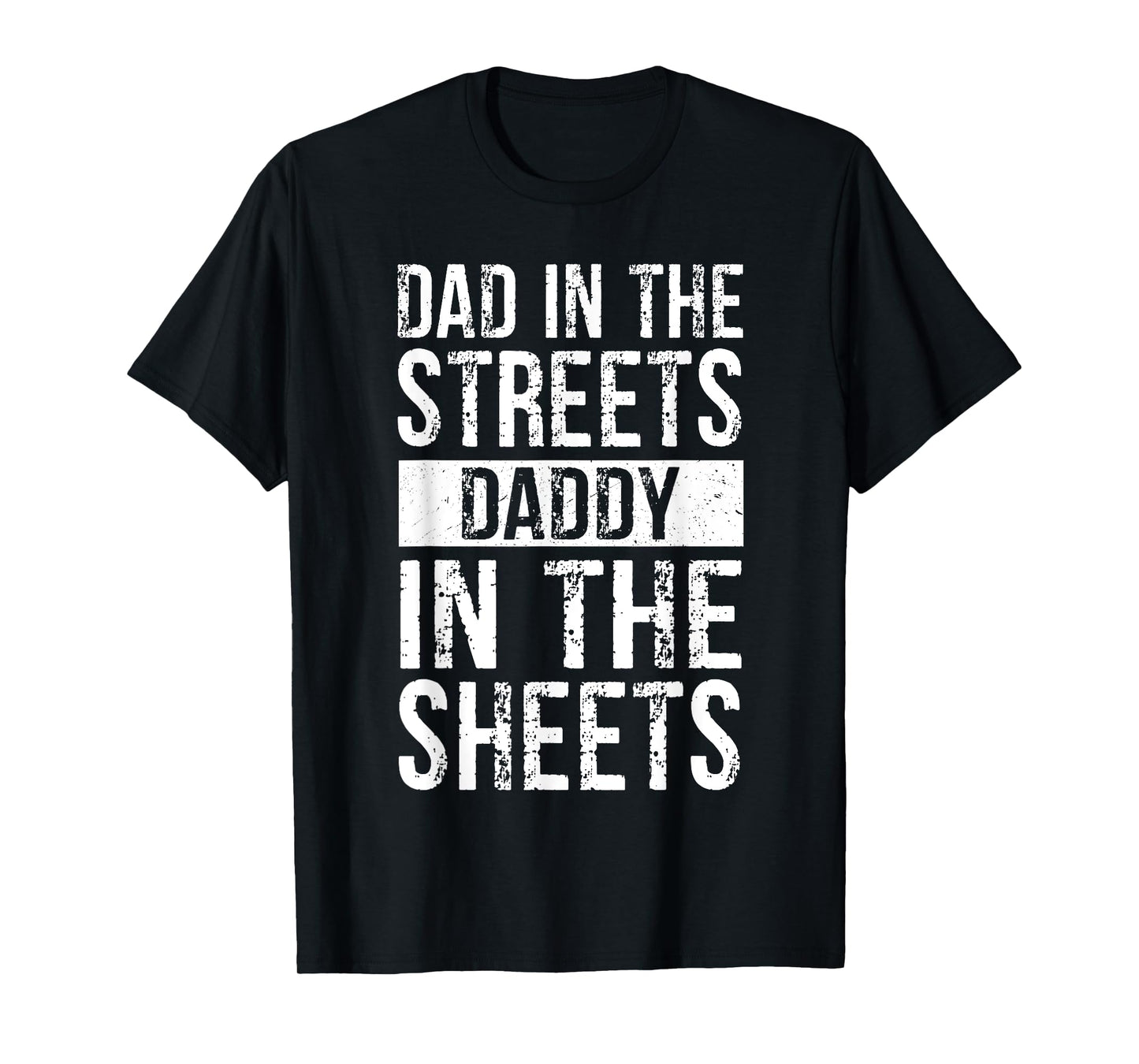 Dad In The Streets Daddy In The Sheets, Presents For Dad T-Shirt