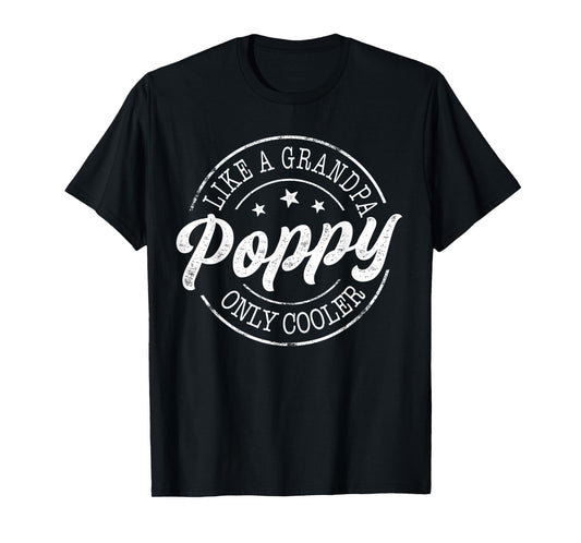 Poppy Like a Grandpa Only Cooler Funny Poppy Father's Day T-Shirt