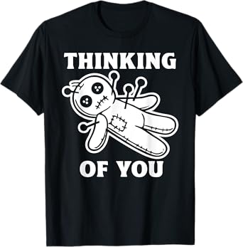 Funny Thinking of You Ghost Voodoo Doll Halloween Dark Humor T-Shirt