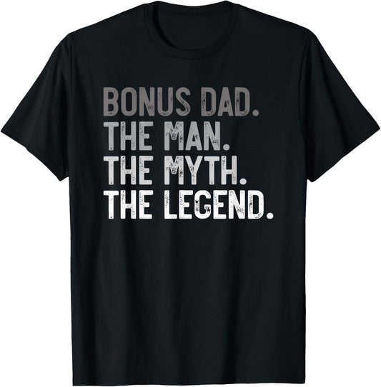 Mens Bonus Dad the Man the Myth the Legend for Stepdad T-Shirt