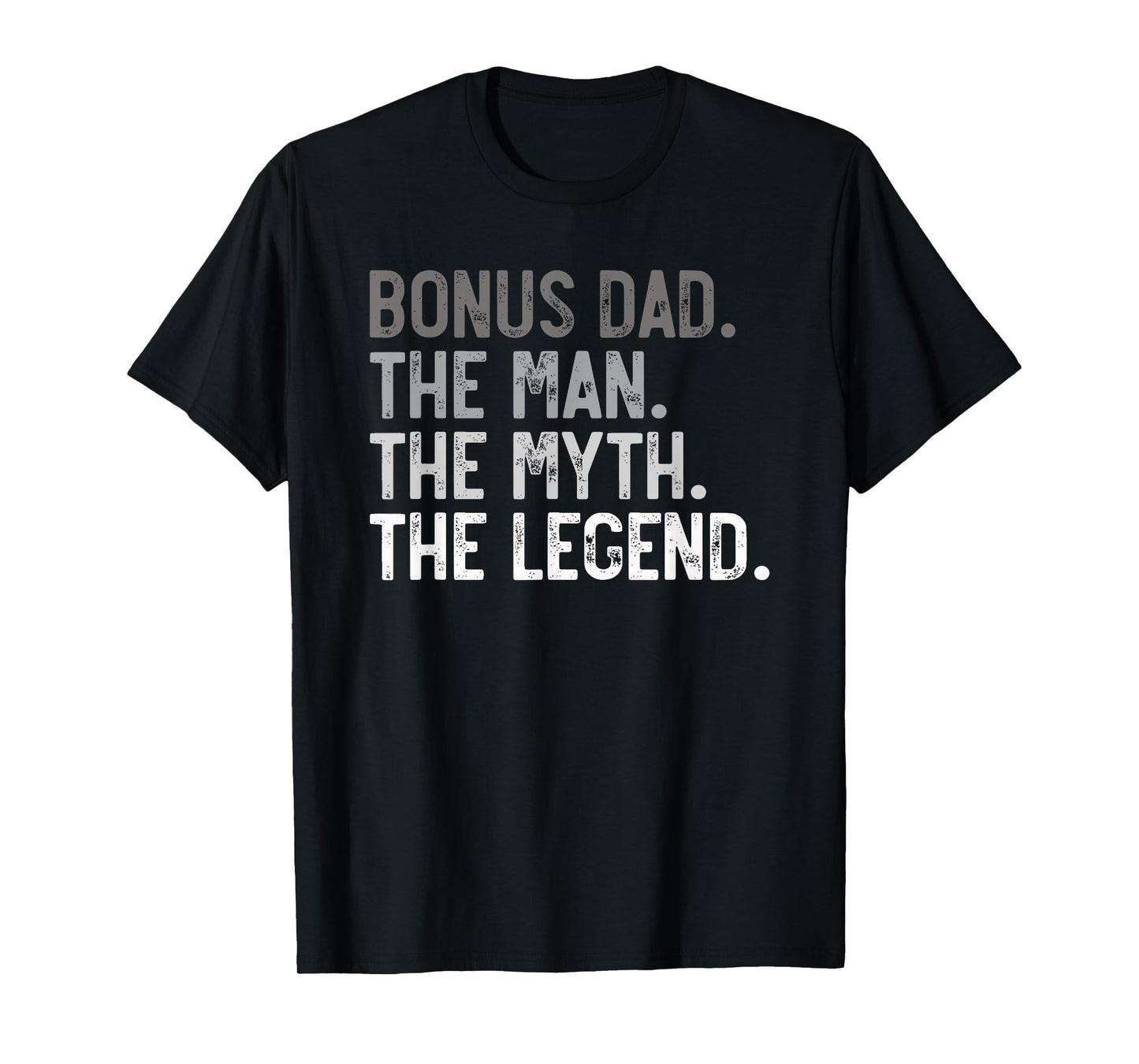 Mens Bonus Dad the Man the Myth the Legend for Stepdad T-Shirt