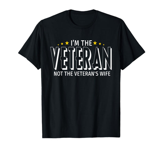 I'm The Veteran Not The Veteran's Wife - Proud T Shirt T-Shirt
