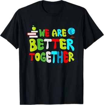 Back To School Teacher Retro Groovy We're Better & Together T-Shirt