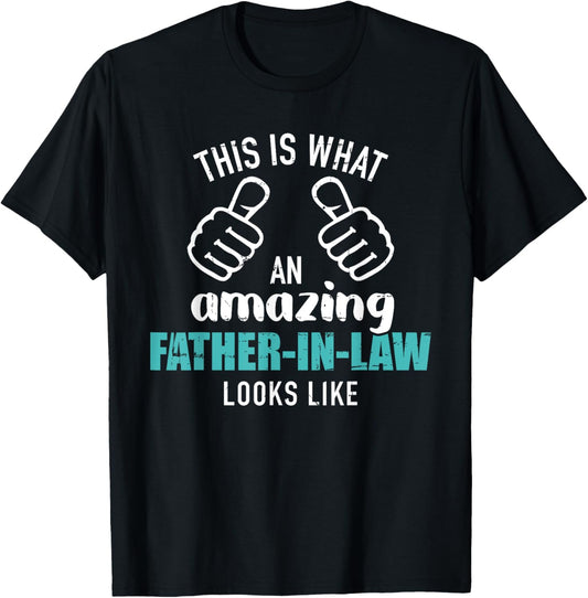 This is what an amazing father-in-law looks like T-Shirt