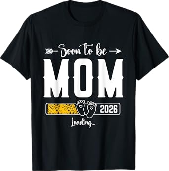 Soon To be Mom 2026 Mommy Est 2026 Loading Promoted to Mom T-Shirt