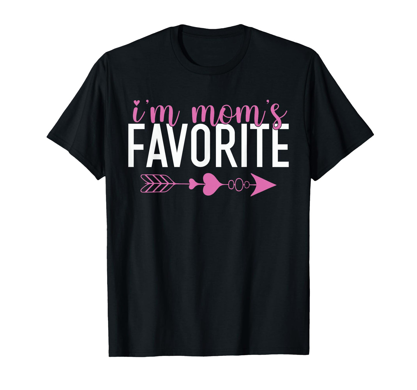 I'm Mom's Favorite Mother's Day Sibling Rivalry Funny T-Shirt