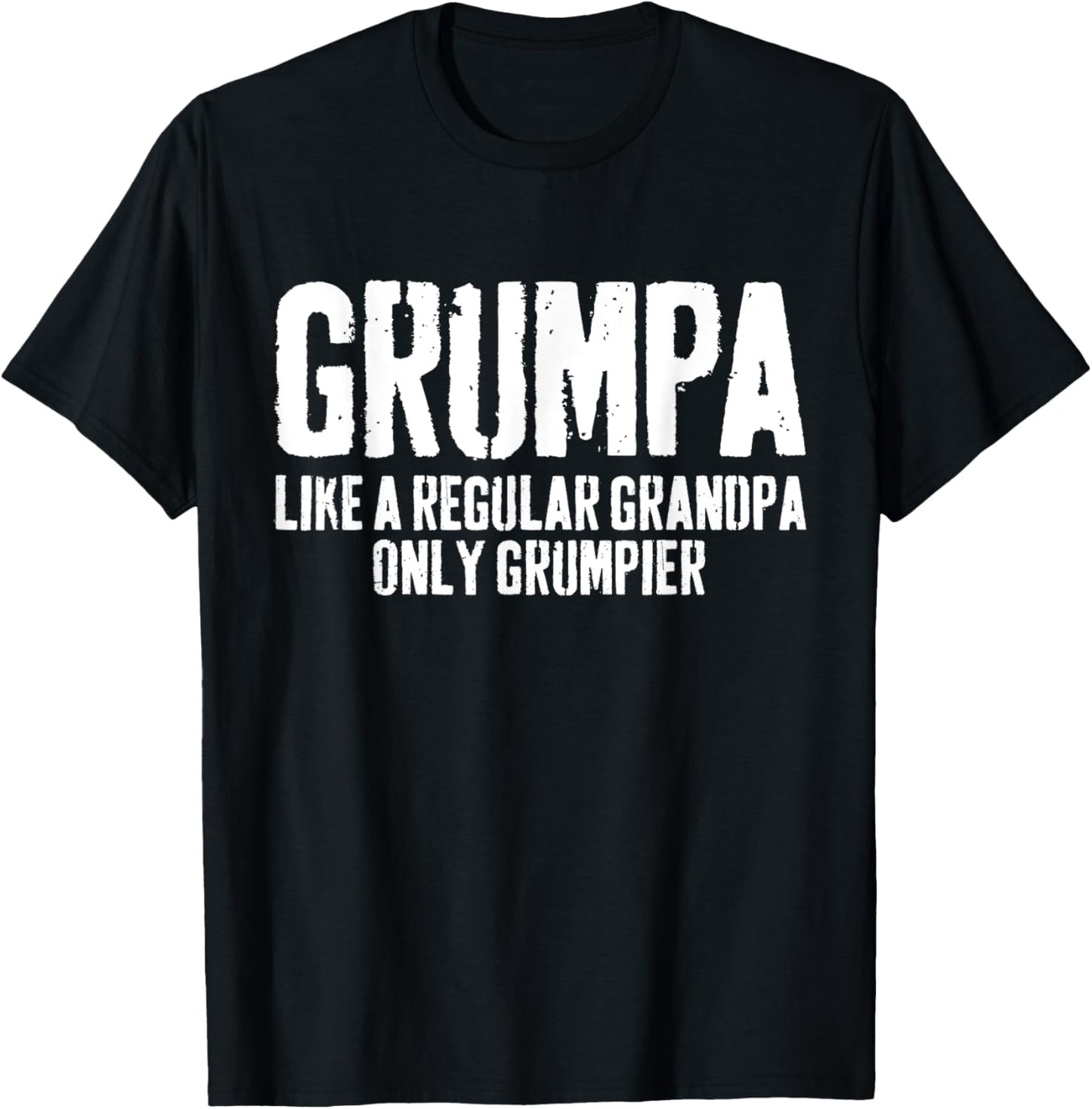 Grumpa Like A Regular Grandpa Only Grumpier Shirt Funny Men T-Shirt