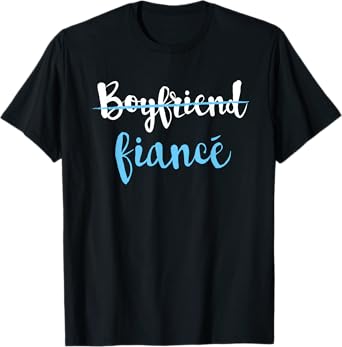Couple Engagement Just Engaged T-Shirt Boyfriend Fiance T-Shirt
