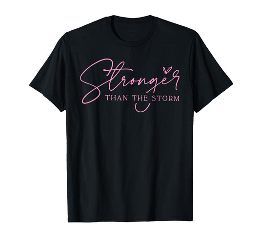 Stronger Than The Storm Pink Warrior Breast Cancer Awareness T-Shirt