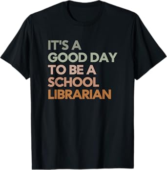 Back To School It's Good Day to be a School Librarian T-Shirt