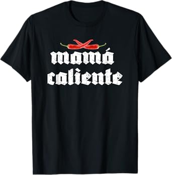 Mama Caliente Hot Mom Red Peppers Streetwear Fashion Baddie T-Shirt