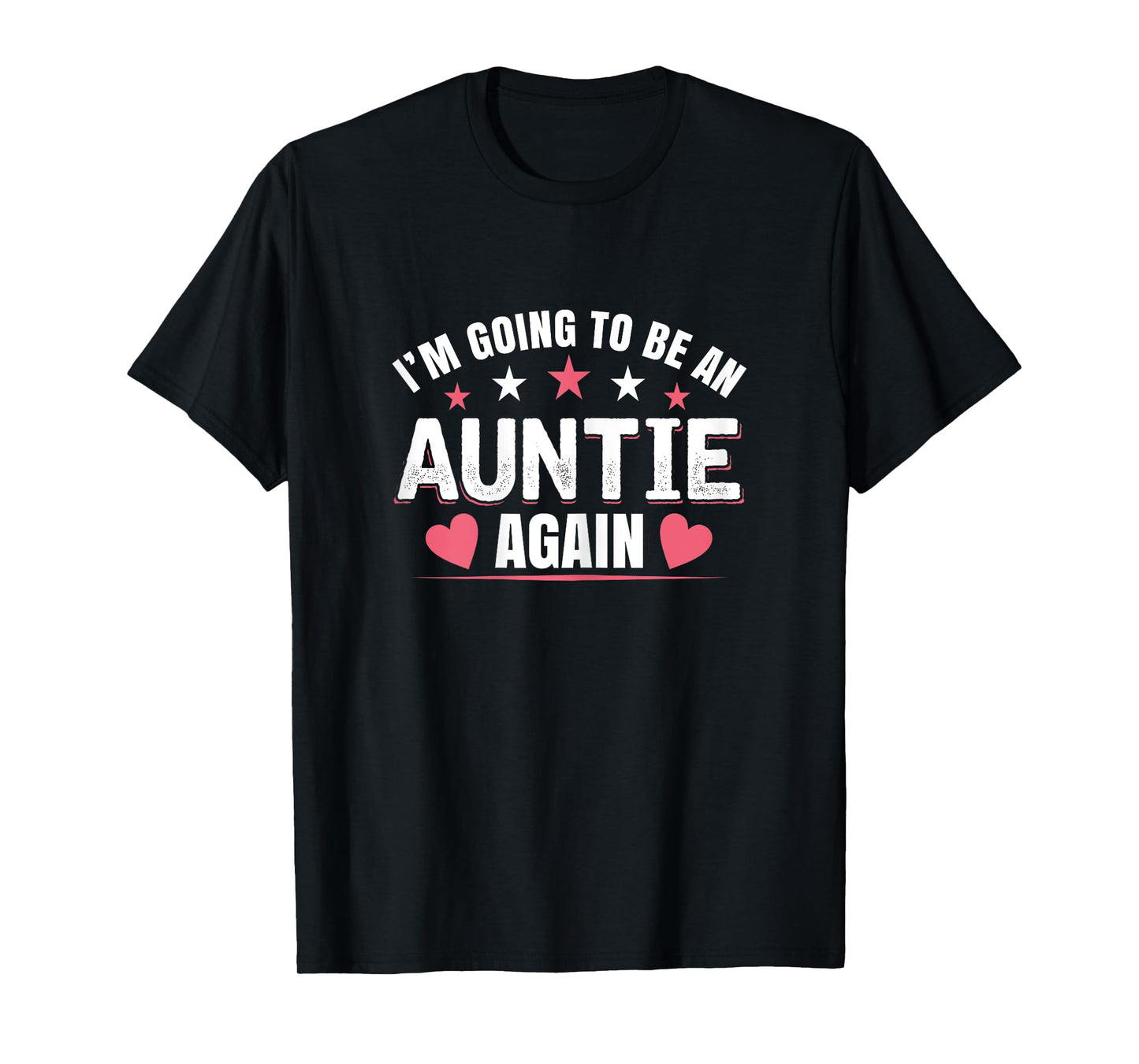 I'm Going To Be An Auntie Again T-Shirt gifts for Auntie T-Shirt
