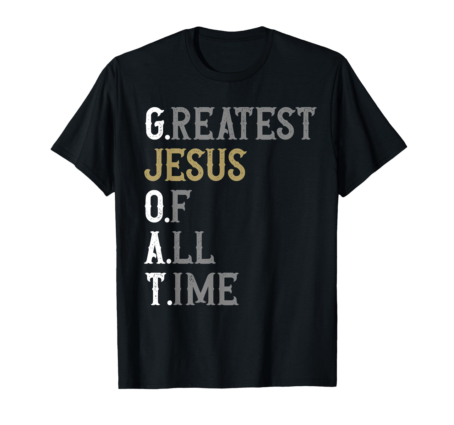 Greatest Jesus of all time | GOAT | Jesus T-Shirt