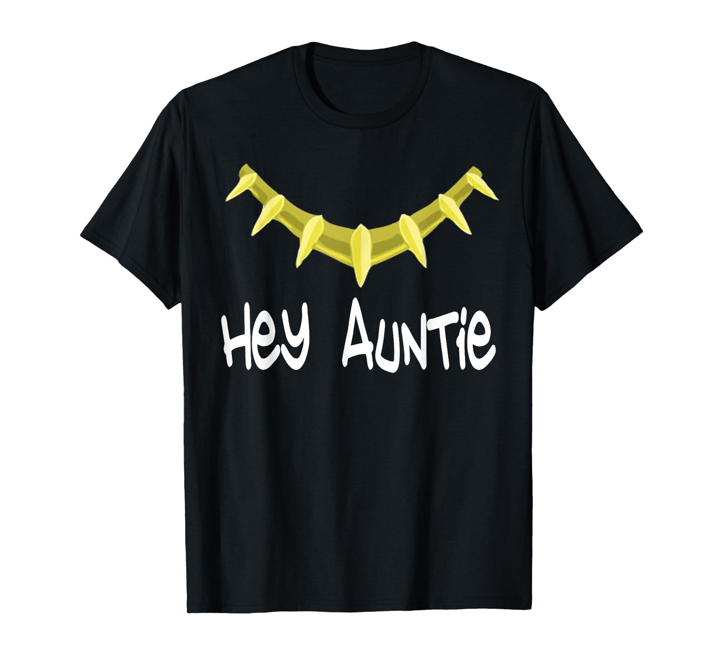 Hey Auntie T-Shirt - Hey Auntie Novelty T-Shirt T-Shirt