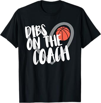 Basketball Woman Coach Wife Dibs On The Coach T-Shirt