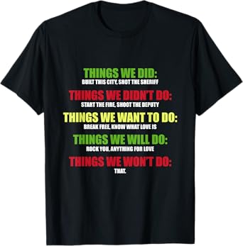 Funny Music Things We Did Built This City Shot The Sheriff T-Shirt
