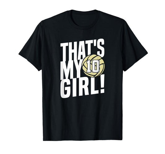 Number Ten That's My Girl #10 Volleyball Mom Dad Family T-Shirt