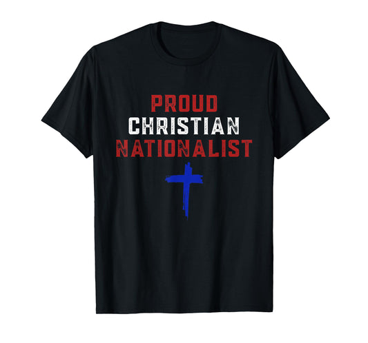 Proud Christian Nationalist T-Shirt