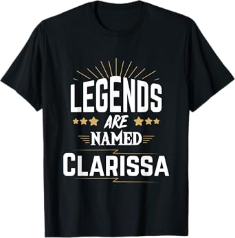 Legends Are Named Clarissa T-Shirt
