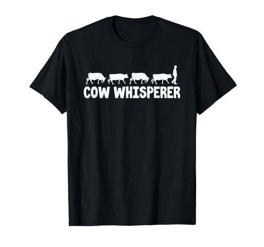 Cow Whisperer Funny Farmer Farming Lovers Outfit Men Women T-Shirt