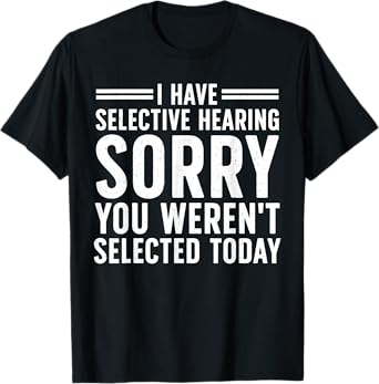 Funny Sayings Art For Sarcastic People Men Women Sarcasm T-Shirt