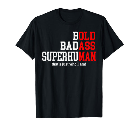 Bold Bada-ss That's Just Who I Am Old Ass Man Fathers Day T-Shirt