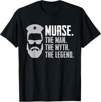 Funny Murse T-Shirt Male Nurse Shirt RN LPN CNA T-Shirt