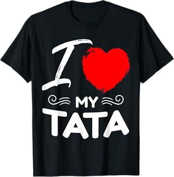 I Love My Tata Cute Mother Grandma Matching Family Party T-Shirt