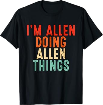 I'm Allen Doing Allen Things Funny Gifts Christmas Idea T-Shirt