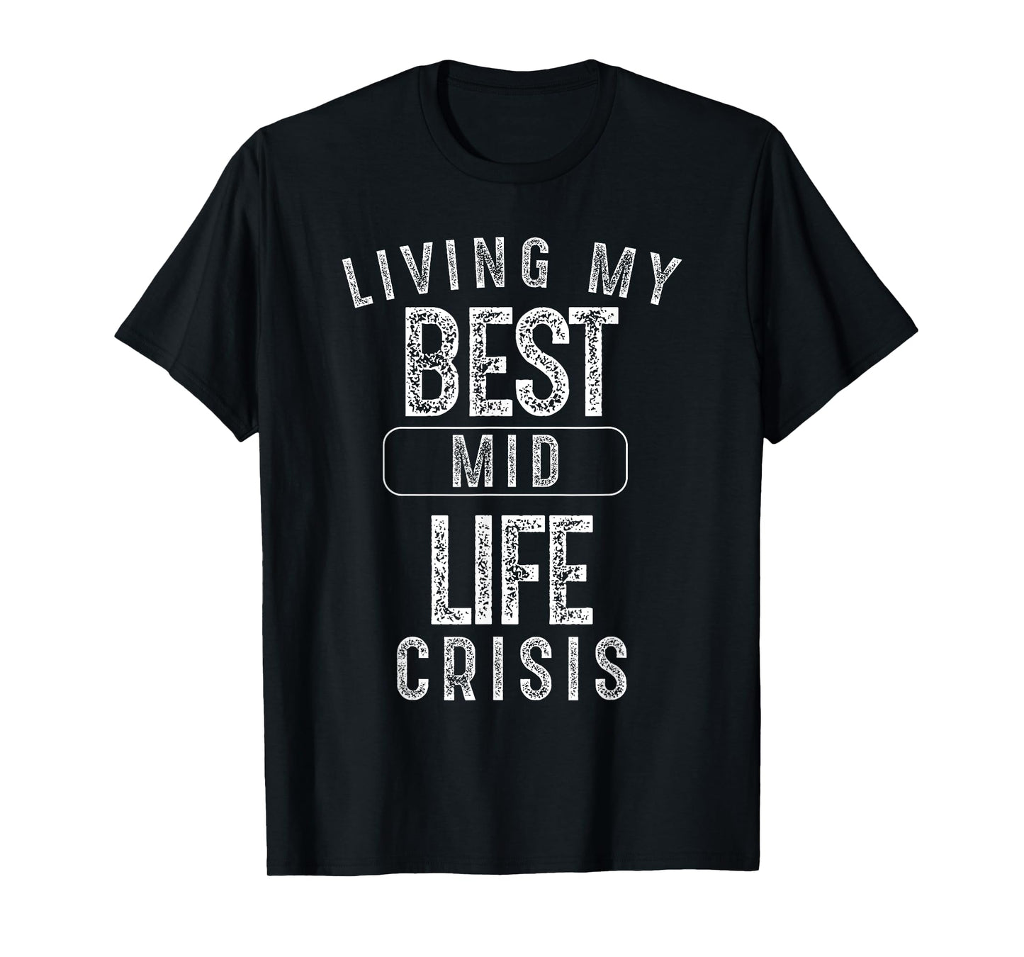 Living My Best MidLife Crisis Funny Gift T-Shirt