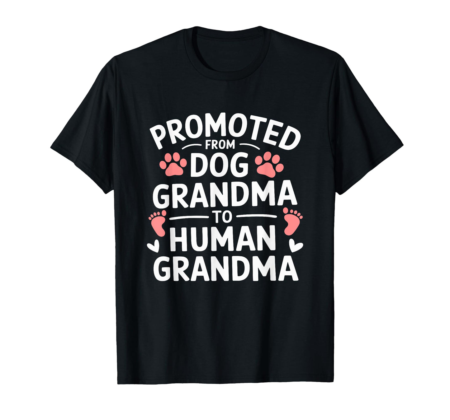Promoted From Dog Grandma To Human Grandma Funny T-Shirt