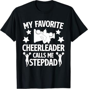 My Favorite Cheerleader Calls Me Stepdad Cheer Step Dad T-Shirt