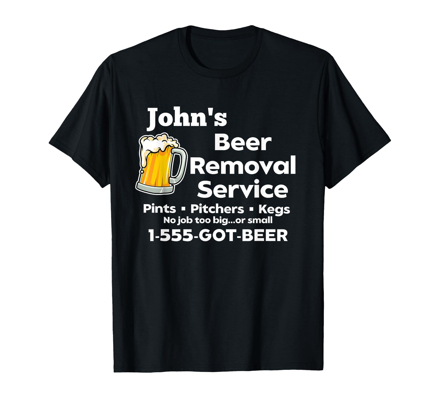 John's Beer Removal Service Funny Gag Mens Fun Novelty T-Shirt