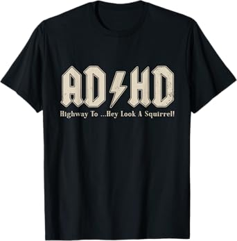 ADHD Highway To Hey Look A Squirrel Classic Squirrels Animal T-Shirt
