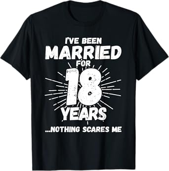 Couples Married 18 Years - Funny 18th Wedding Anniversary T-Shirt