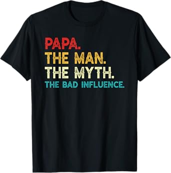 Papa The Man The Myth The Bad Influence Funny Vintage Papa T-Shirt