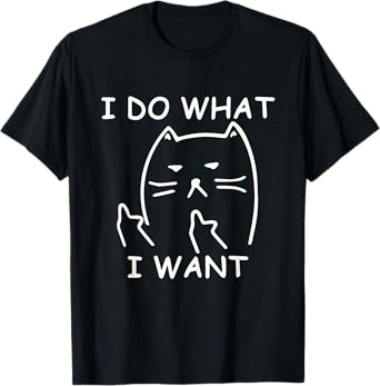 Funny cat shirt: I make what I want with my Men Women Girls Kids T-Shirt