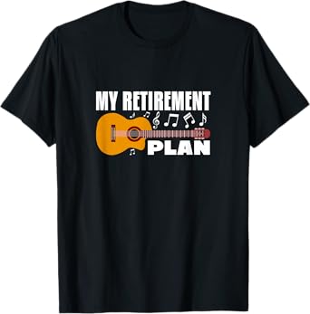 My Retirement Plan Guitar Music Musician Retired Retiree T-Shirt