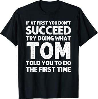 TOM Gift Name Personalized Birthday Funny Christmas Joke T-Shirt