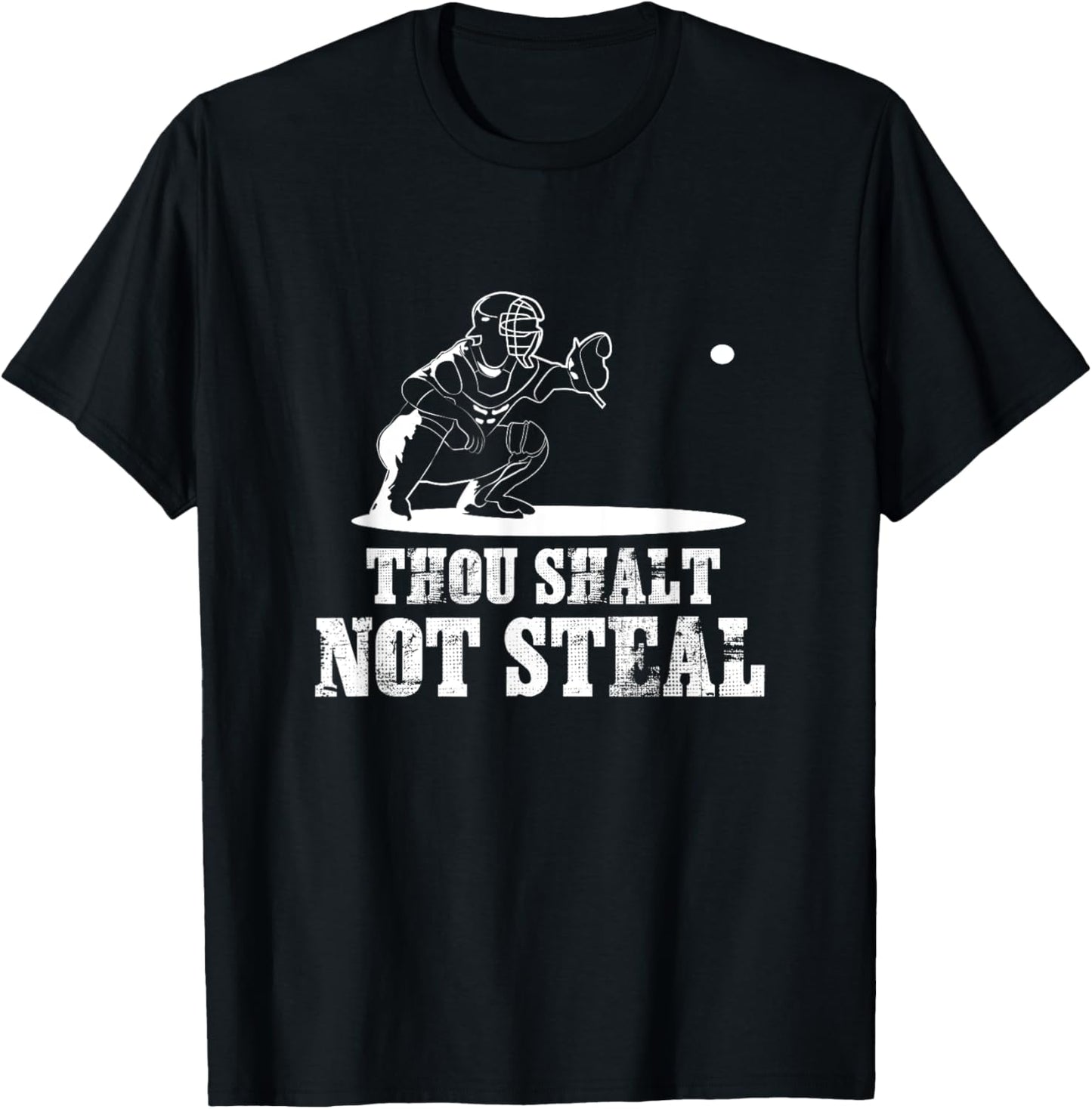 Baseball Catcher Shirt Thou Shalt Not Steal - Religious Gift T-Shirt