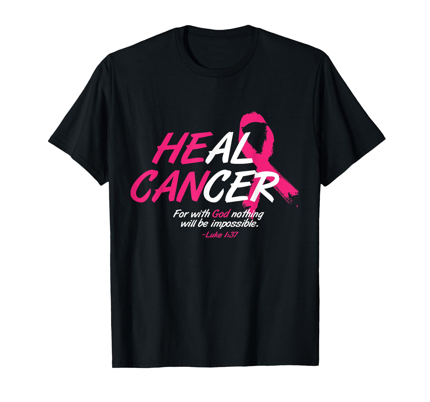 He Can Heal Cancer Awesome Breast Cancer Awareness Gift T-Shirt