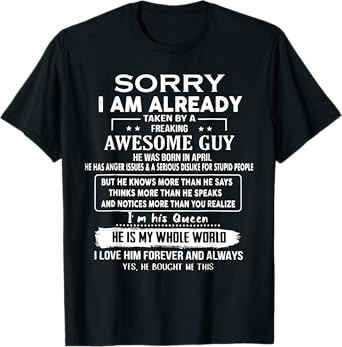 Sorry I Am Already Taken By A Freaking Awesome Guy In April T-Shirt