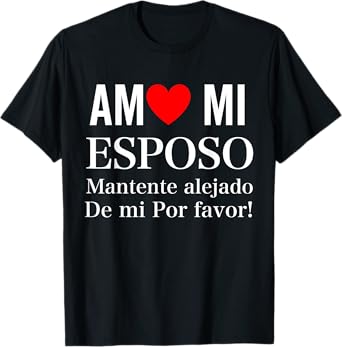 I Love My Husband Yo Amo Mi Esposo In Spanish Funny Latino T-Shirt