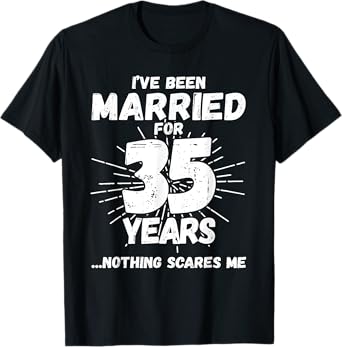Couples Married 35 Years - Funny 35th Wedding Anniversary T-Shirt