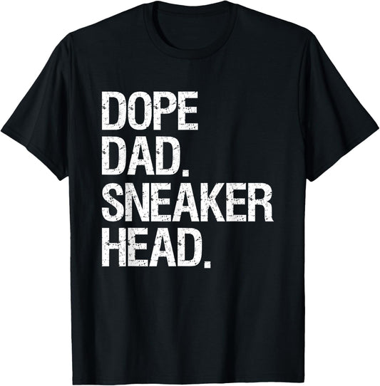 Dope Dad Sneaker Head Shirt Funny Saying Men Apparel T-Shirt