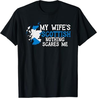 My Wife's Scottish Nothing Scares Me Husband Scotland T-Shirt