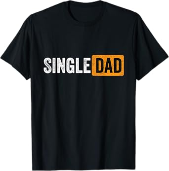 Best Gift For Single Parent 2021 Single Dad T-Shirt